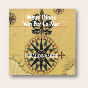Coral Dinamene –  Meus Olhos Van Per Lo Mar