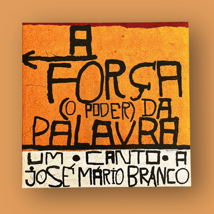 Canto Nono - A Força (O Poder) Da Palavra – Um Canto a José Mário Branco