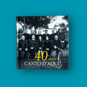Canto D'Aqui - 40 anos
